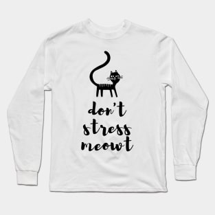 don't stress meowt best design for cats lovers Long Sleeve T-Shirt